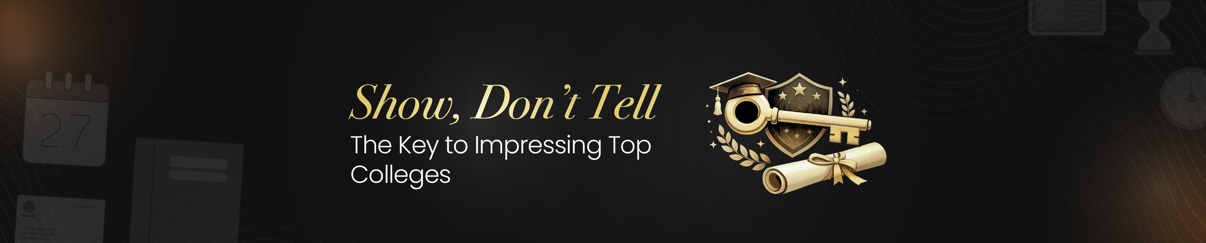 Show, Don’t Tell: The Key to Impressing Top Colleges